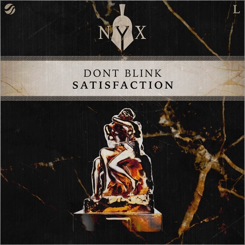 DONT BLINK - SATISFACTION [NYX050D]